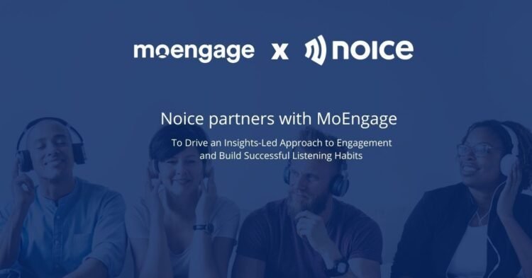 Noice cooperates with MoEngage to boost users' engagement and acquisition