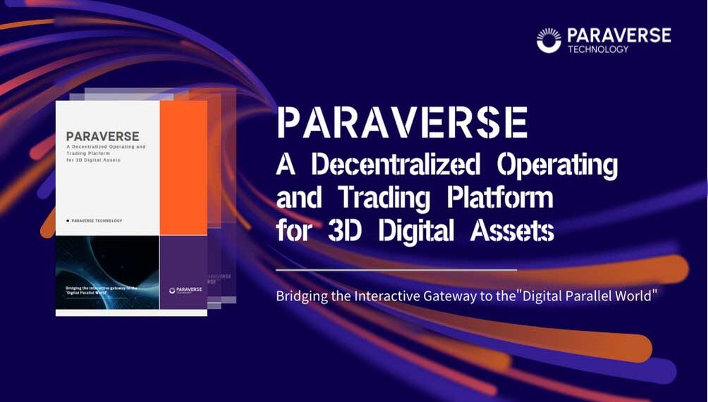 Paraverse Technology Releases Groundbreaking White Paper on Decentralized Operations and Trading Platforms for 3D Digital Assets