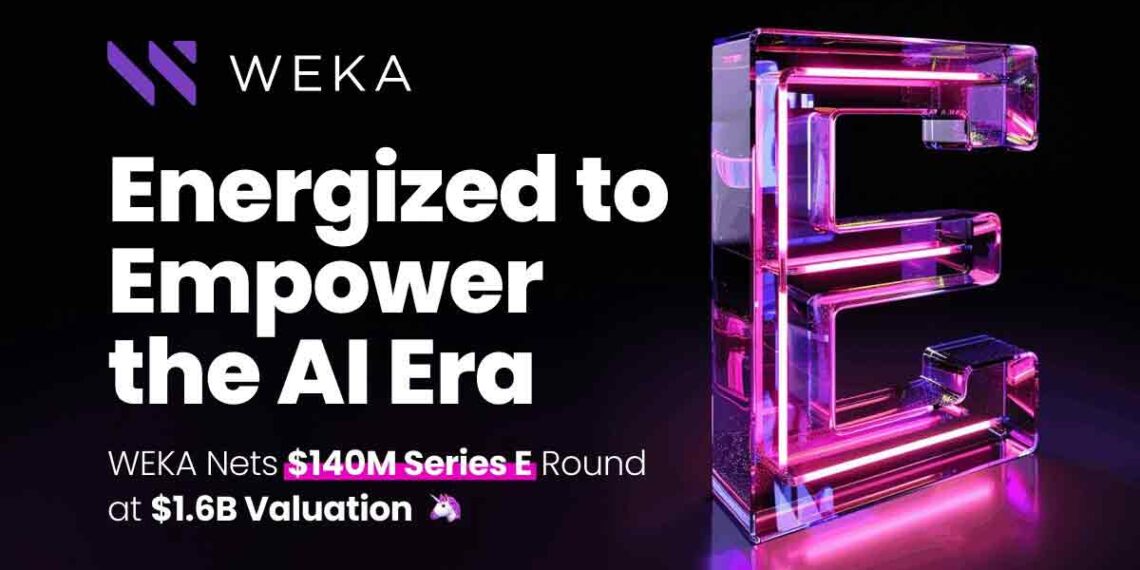 WEKA Nets $140M in Series E Funding at $1.6B Valuation