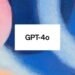 GPT-4o released by OpenAI (05/13). Credit: OpenAI